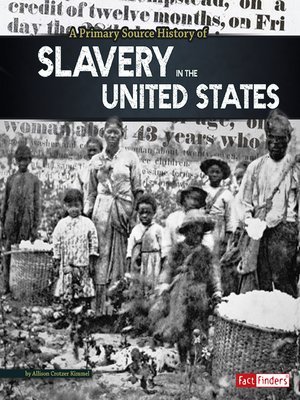 cover image of A Primary Source History of Slavery in the United States